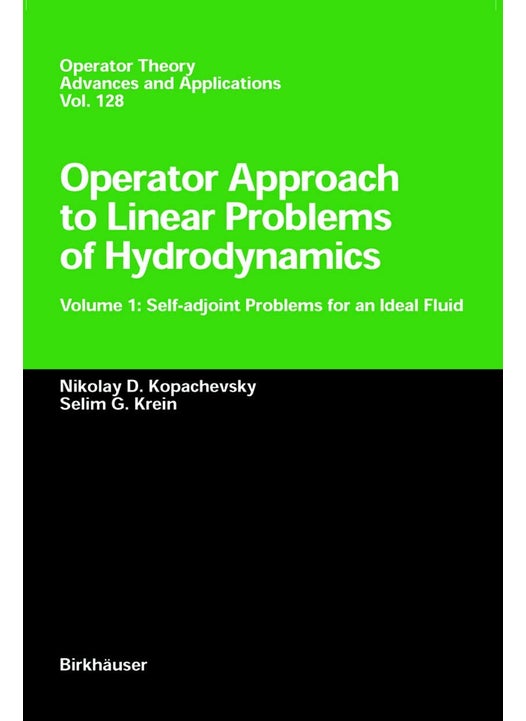 Operator Approach to Linear Problems of Hydrodynamics: Volume 1: Self-adjoint Problems for an Ideal Fluid