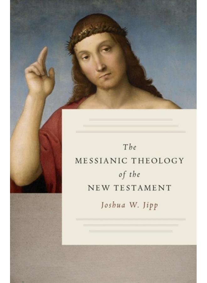 THE MESSIANIC THEOLOGY OF THE NEW T