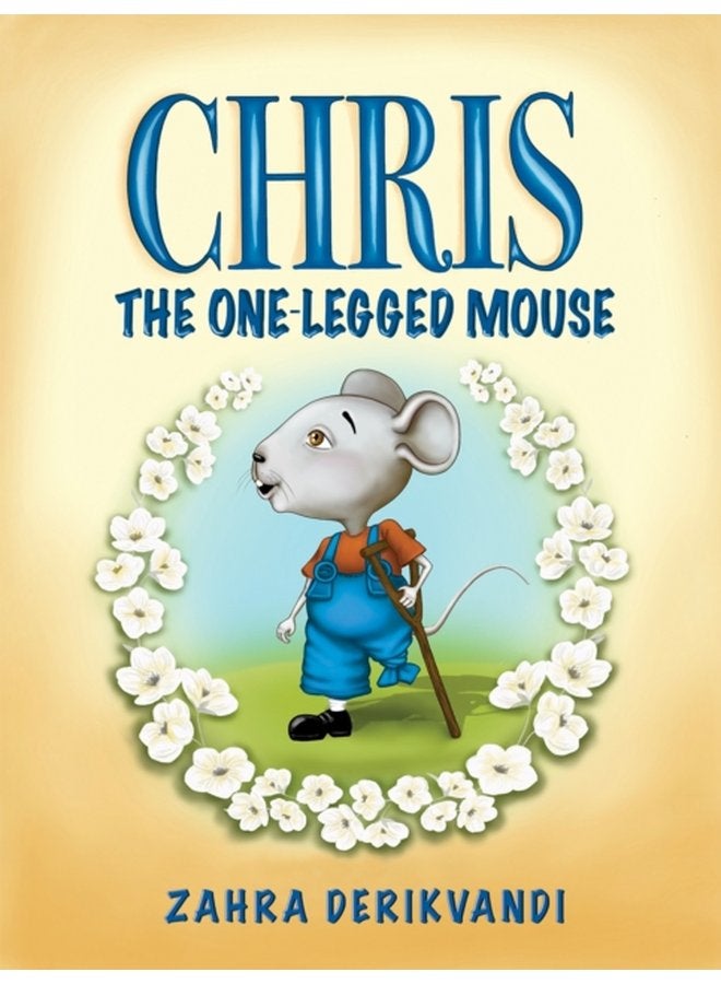 Chris the One Legged Mouse - Paperback