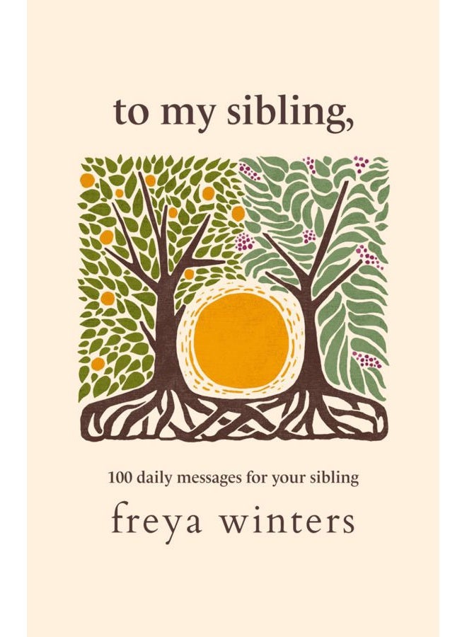 To My Sibling, (Daily Messages For A Loved One)