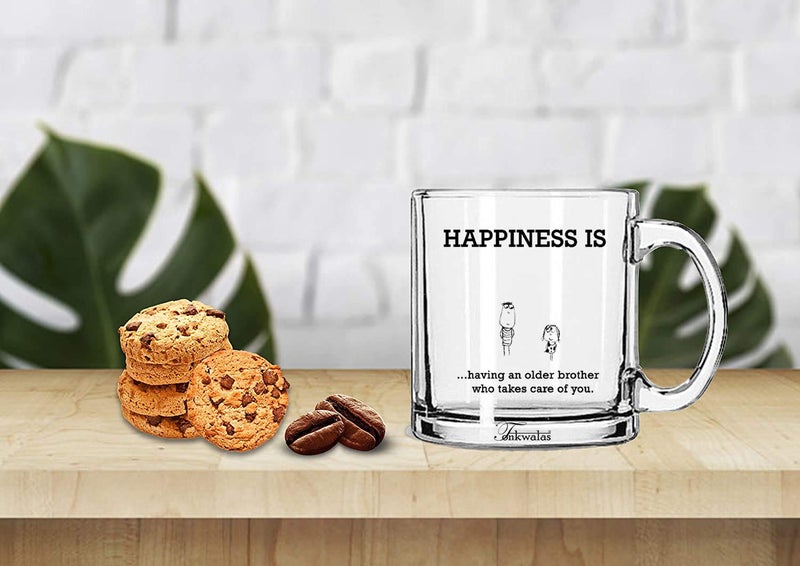 TONKWALAS Happiness is Having an Older Brother who Takes Care for You Printed Transparent Glass Coffee and Tea Mug Gift for Older Brother (325 ML) - Image 2