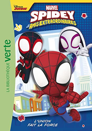 Spidey Et Ses Amis Extraordinaires T01 Spidey Et Ses Amis Extraordinaires 01 Lunion Fait La F