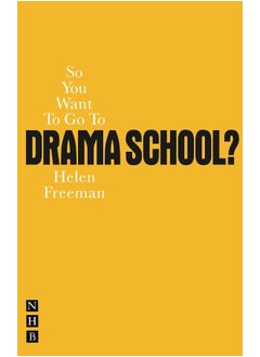 So You Want To Go To Drama School? 