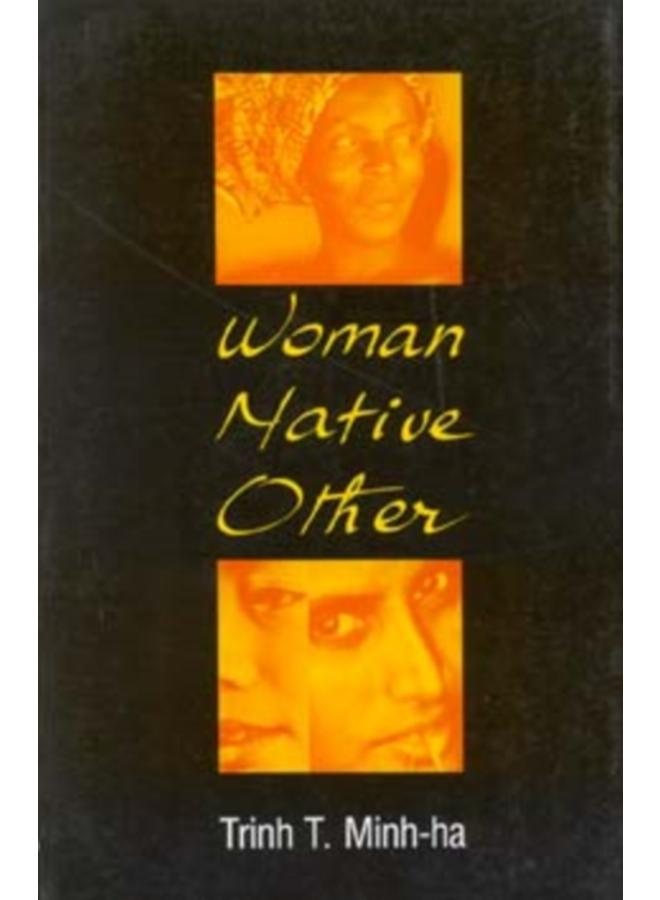 Woman, Native, Other : Writing Postcoloniality and Feminism 