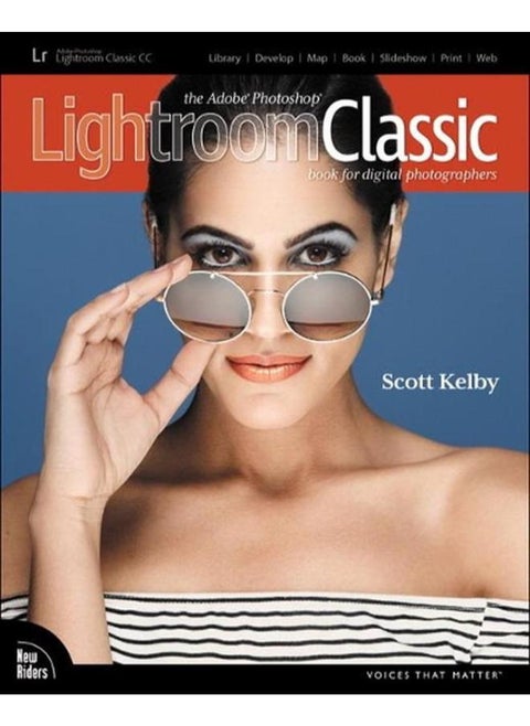 The Adobe Photoshop Lightroom Classic CC Book for Digital Photographers (Voices That Matter)