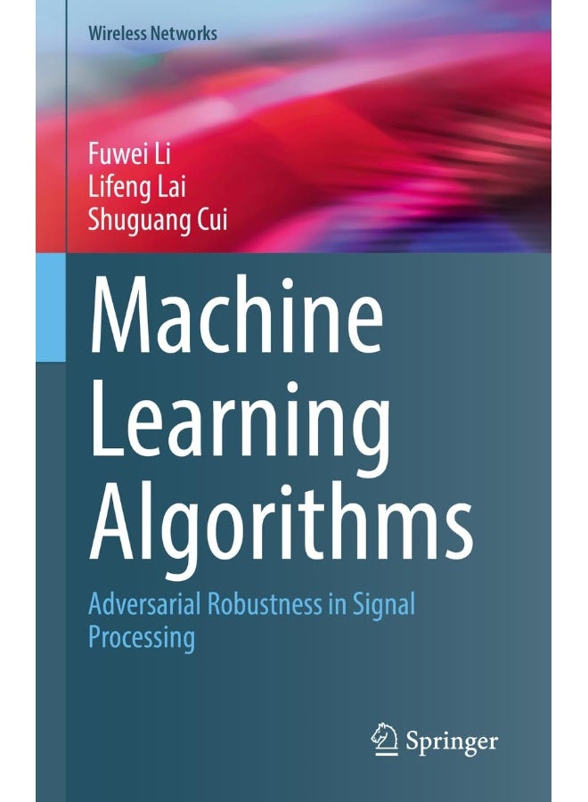 Machine Learning Algorithms: Adversarial Robustness in Signal Processing