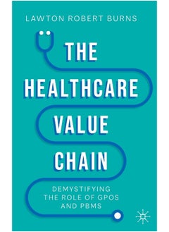The Healthcare Value Chain: Demystifying the Role of Gpos and Pbms 