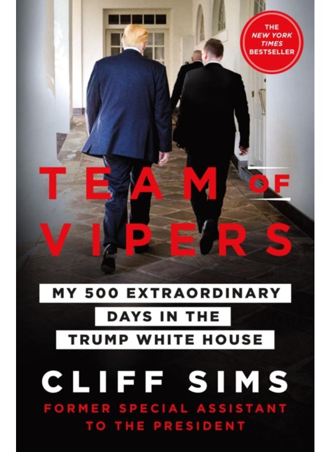 Team of Vipers : My 500 Extraordinary Days in the Trump White House 