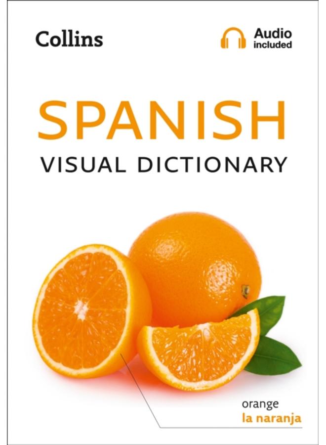 Spanish Visual Dictionary : A Photo Guide to Everyday Words and Phrases in Spanish
