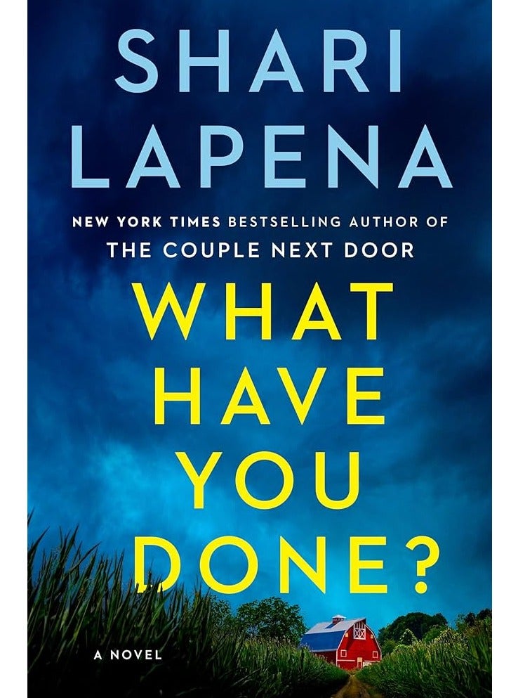 What Have You Done?: A Novel by Shari Lapena