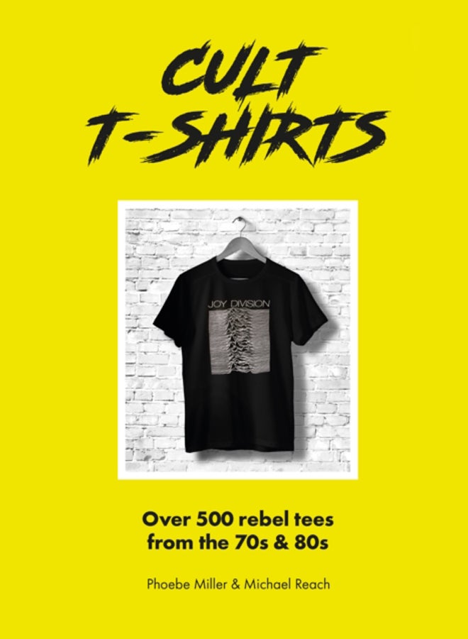 Cult T-Shirts : Over 500 rebel tees from the 70s and 80s 