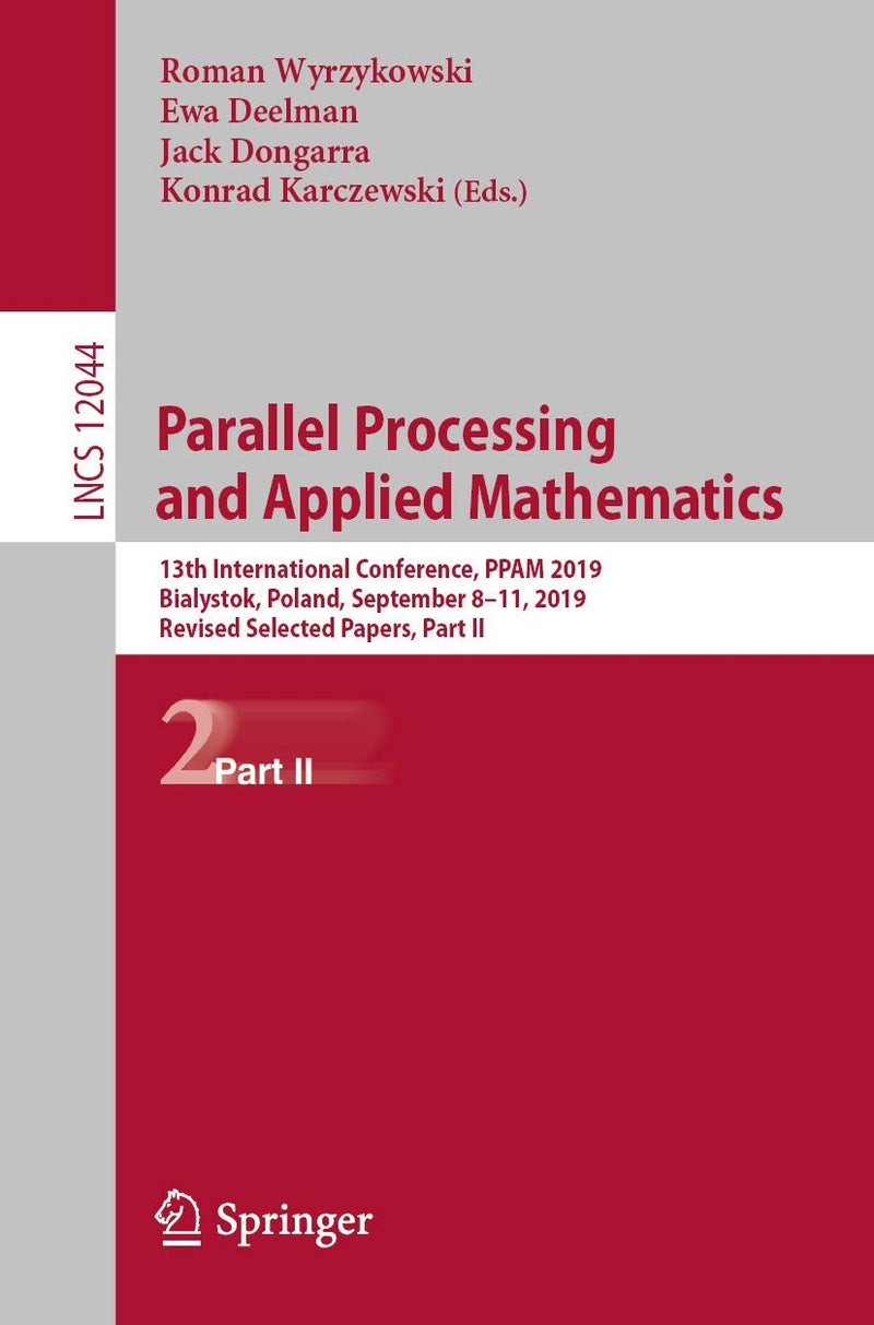 Parallel Processing and Applied Mathematics: 13th International Conference, PPAM 2019, Bialystok, Poland, September 8-11, 2019, Revised Selected Papers, Part II