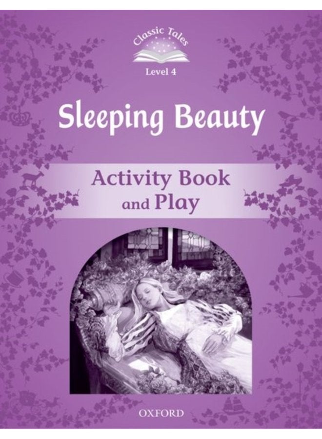 Classic Tales Second Edition Level 4 Sleeping Beauty Activity Book Play - Paperback