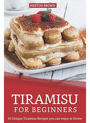 Tiramisu for Beginners: 30 Unique Tiramisu Recipes you can enjoy at Home  - Image 3
