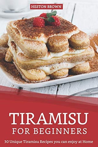 Tiramisu for Beginners: 30 Unique Tiramisu Recipes you can enjoy at Home - pzsku/Z50070703152336DF710DZ/45/_/1738142611/1eb82d26-3c85-43dd-819d-6009c246c34d