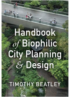 Handbook of Biophilic City Planning & Design 