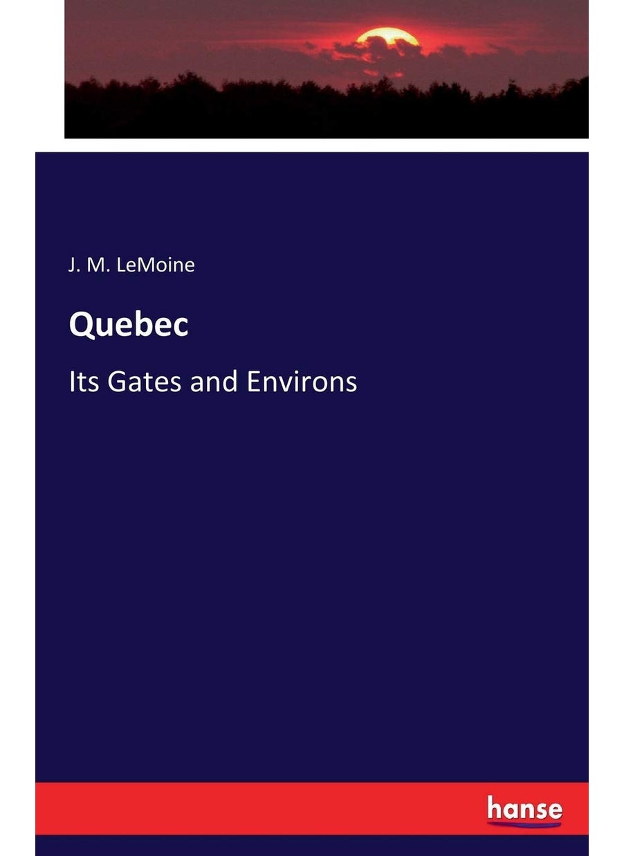 Quebec: Its Gates and Environs  - Image 1