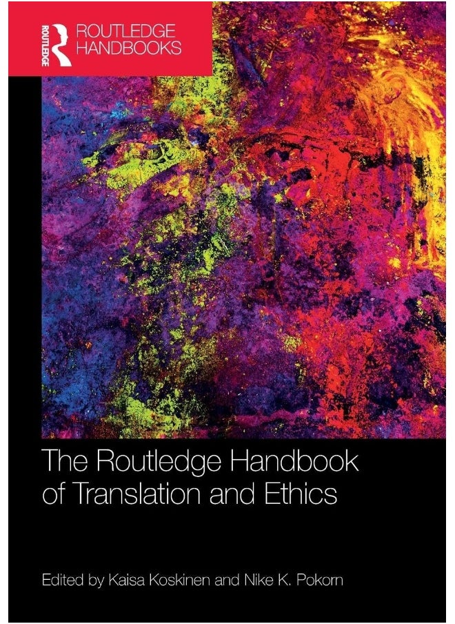 The Routledge Handbook of Translation and Ethics 