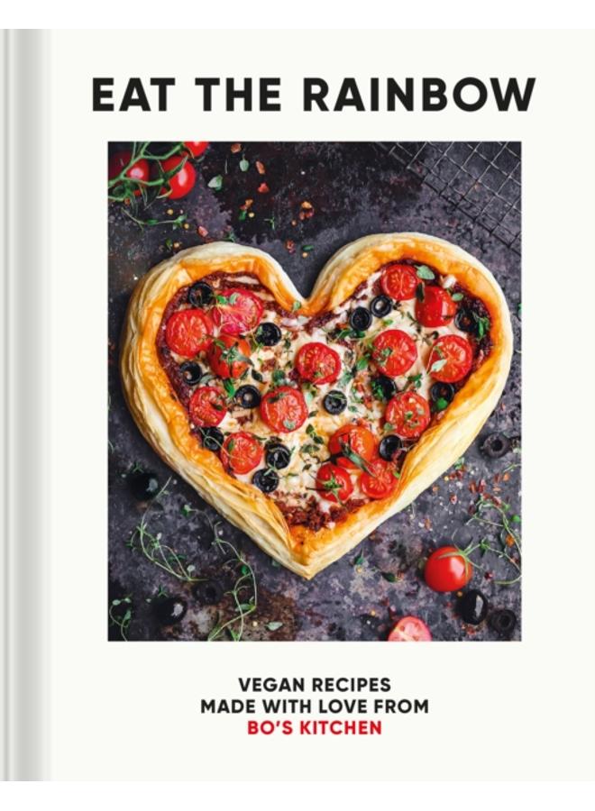Eat the Rainbow : Vegan Recipes Made with Love from Bo's Kitchen