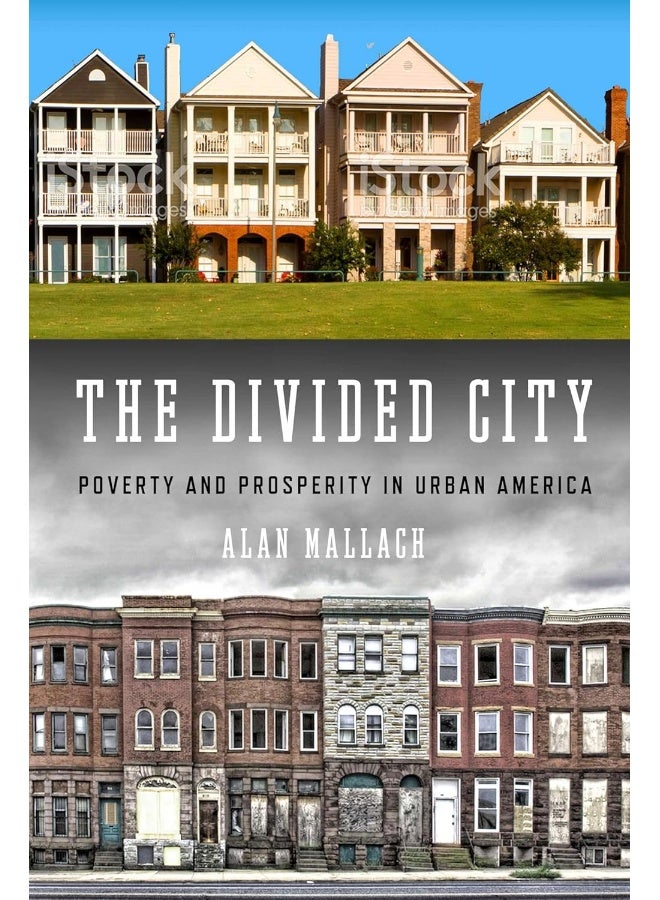 Island Press The Divided City: Poverty and Prosperity in Urban America