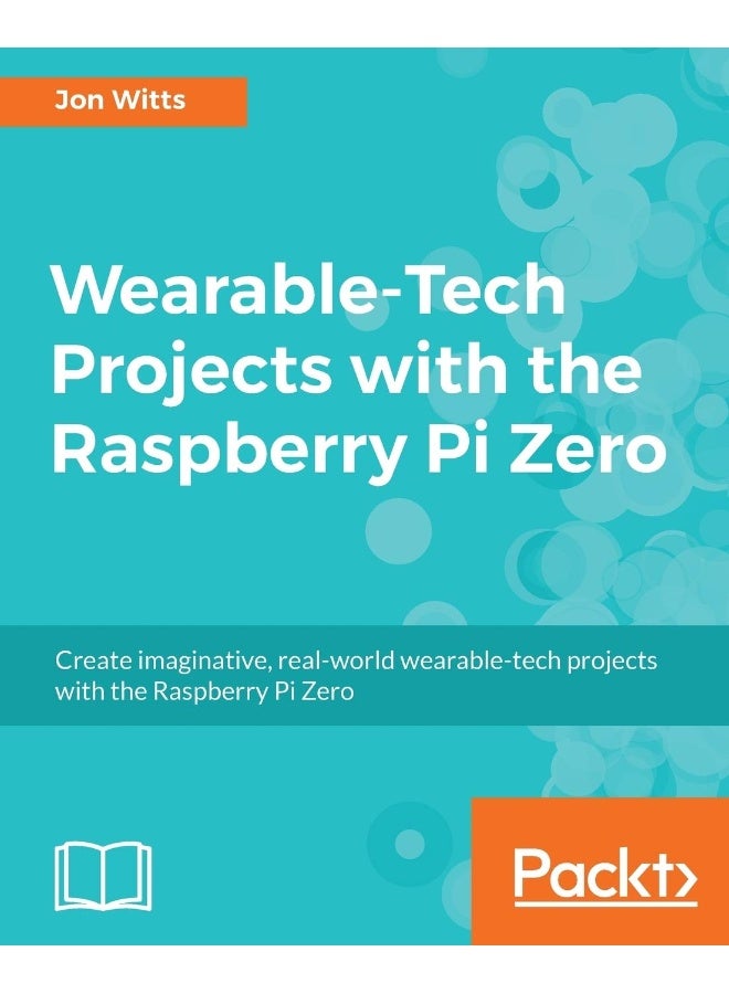 Wearable-Tech Projects with the Raspberry Pi Zero