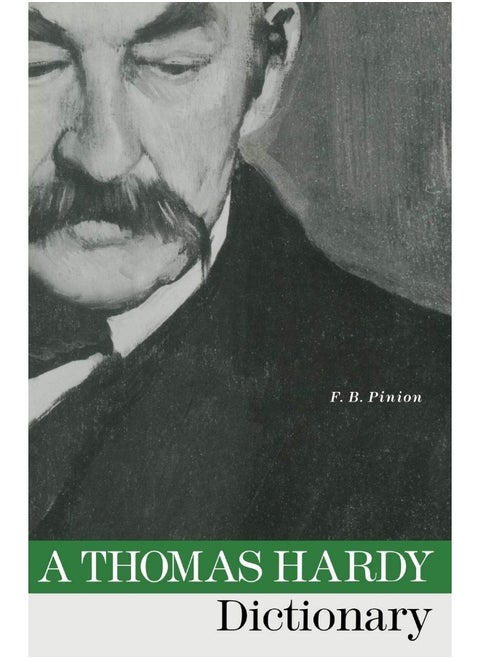 A Thomas Hardy Dictionary: with maps and a chronology