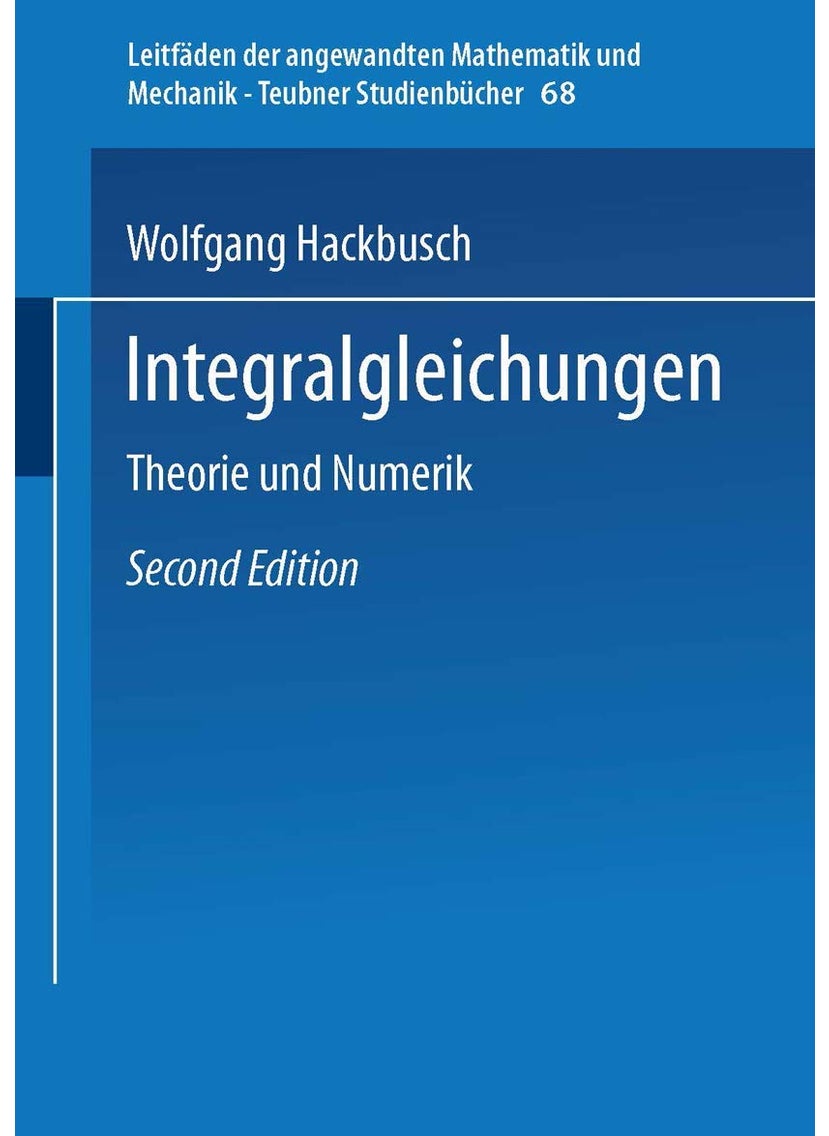 Integralgleichungen: Theorie und Numerik 