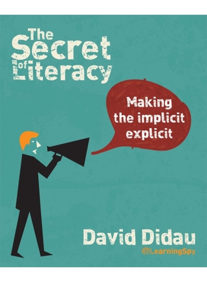 The Secret of Literacy Making the implicit explicit - Paperback