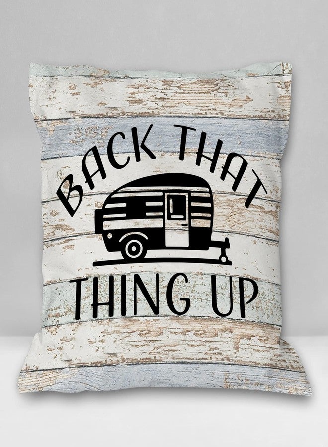 Burosev Back That Thing Up Soft Camper Throw Pillows Decor, Casecamper Throw Pillows, Rustic Camper Themed Farmhouse Decor Decorations for Home Sofa Living Room (18 x 18 Inch) - Image 1