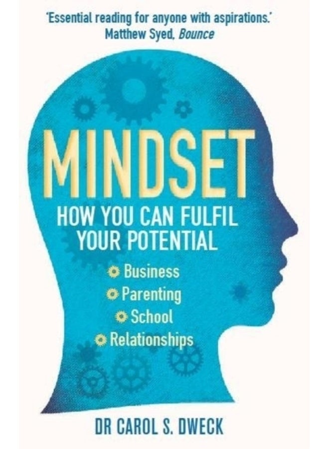 Mindset : Changing The Way You think To Fulfil Your Potential