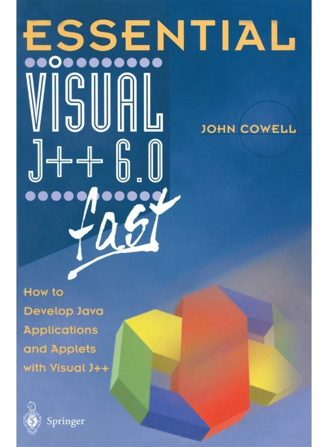 Essential Visual J++ 6.0 fast: How to develop Java applications and applets with Visual J++