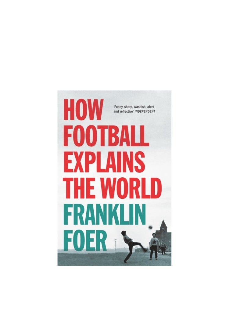 How Football Explains the World