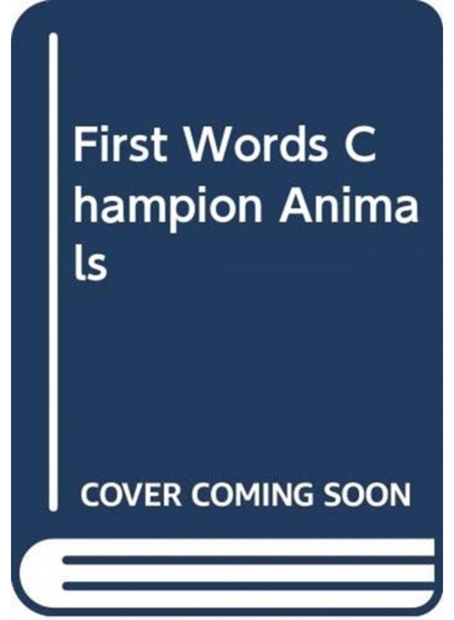 FIRST WORDS CHAMPION ANIMALS - Hardback