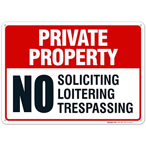 Sigo Signs Private Property Sign, No Soliciting No Loitering No Trespassing, 10x14 Inches, Rust Free .040 Aluminum, Fade Resistant, Made in USA - Image 1