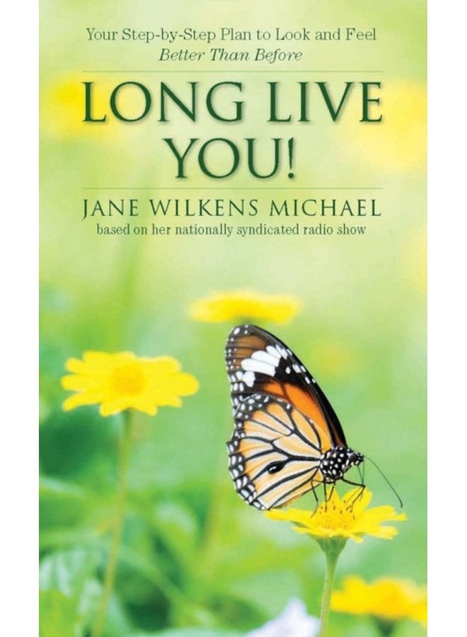 Long Live You A Step by Step Plan to Look and Feel Better Than Before - Paperback
