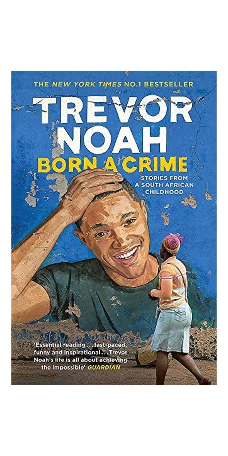 Born A Crime: Stories from a South African Childhood - Image 1