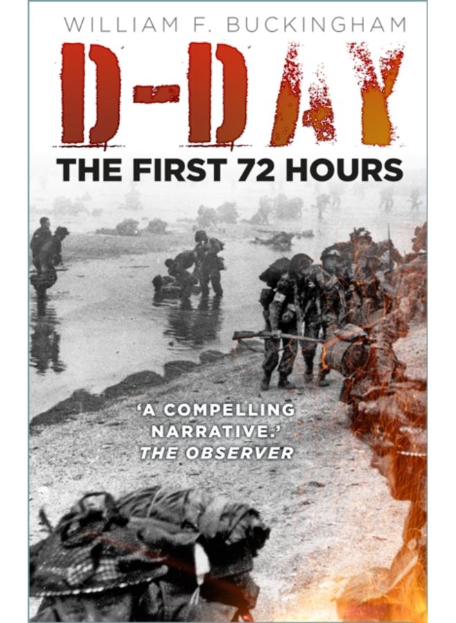 D-Day: The First 72 Hours 