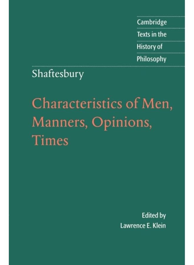 Shaftesbury: Characteristics of Men, Manners, Opinions, Times 