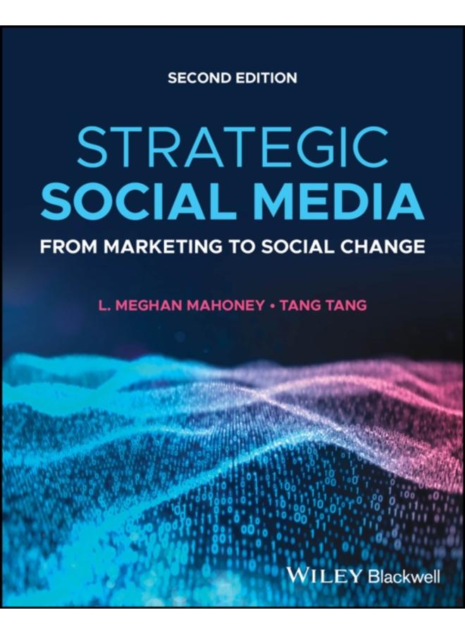 Strategic Social Media : From Marketing to Social Change