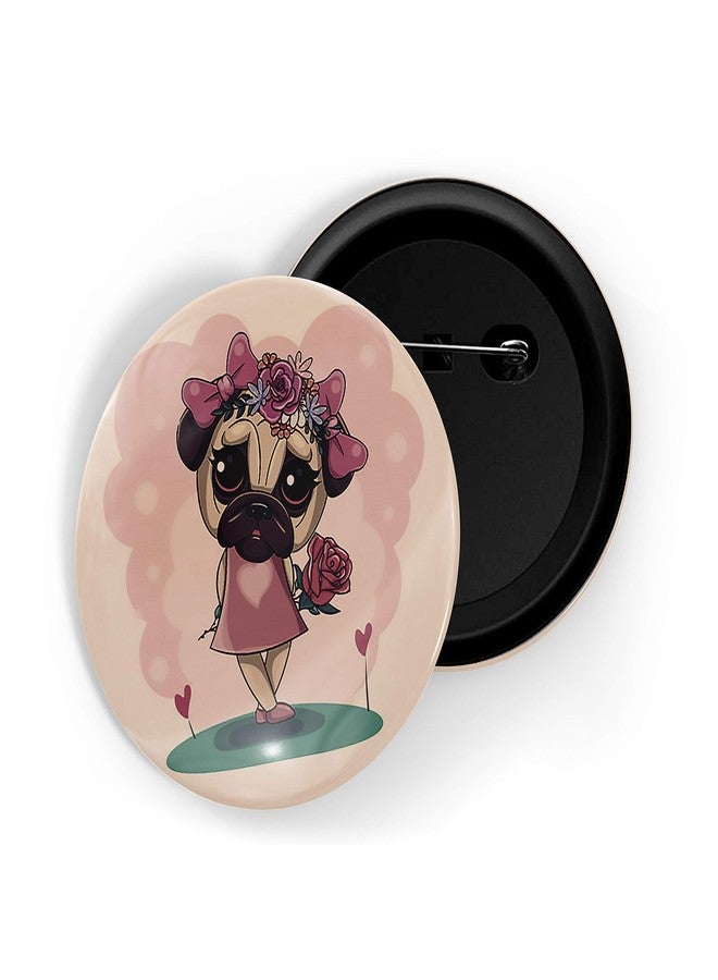 dhcrafts Orange Color Pin Badges Quotes Girl Pug D2 Glossy Finish Design Pack of 1 - Image 1