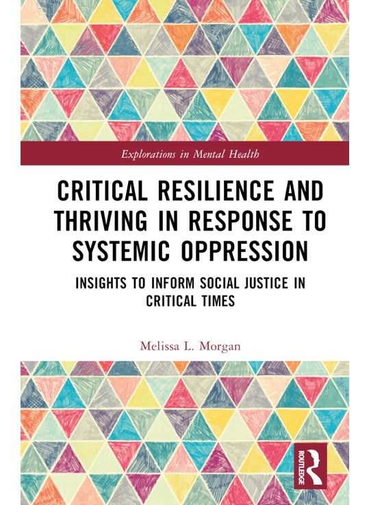 Critical Resilience and Thriving in Response to Systemic Oppression