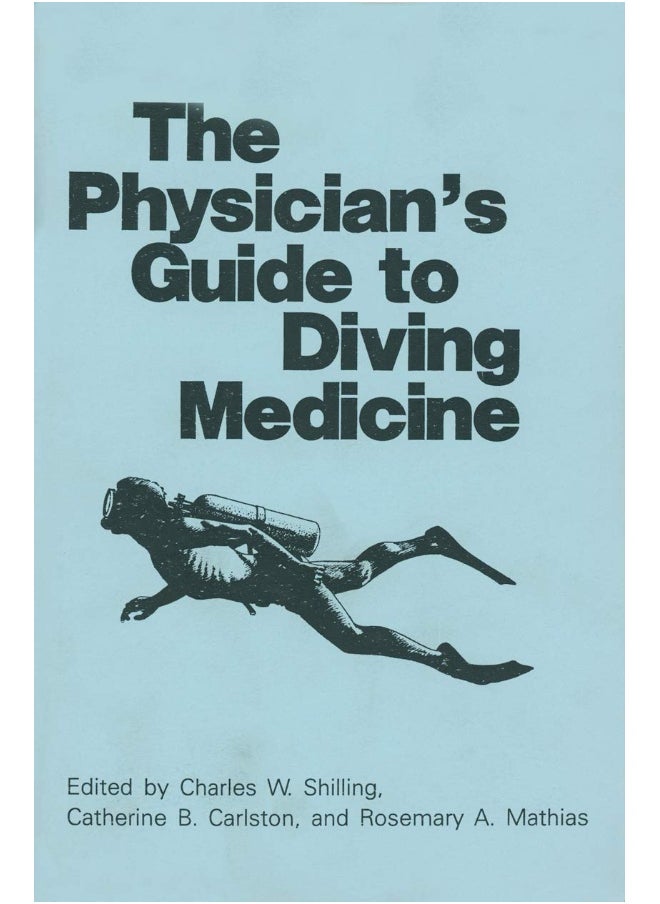 The Physician S Guide to Diving Medicine 