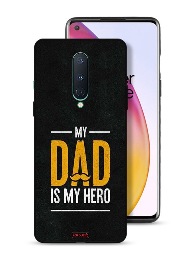 Tolwak OnePlus 8 Protective Case Cover My Dad Is My Hero - Image 1