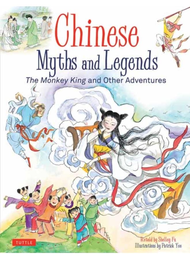 Chinese Myths and Legends : The Monkey King and Other Adventures 