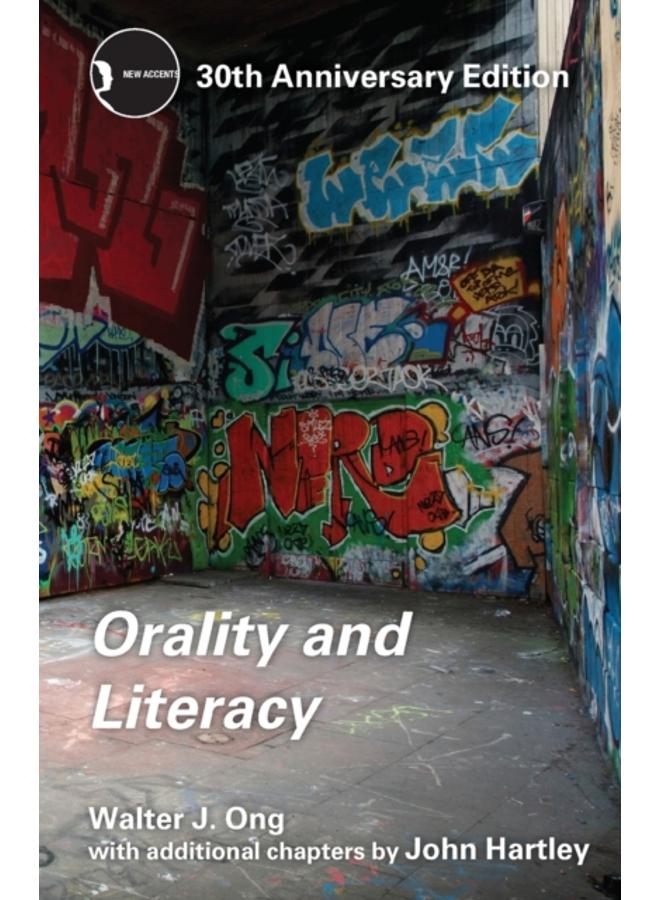 Orality and Literacy : 30th Anniversary Edition 