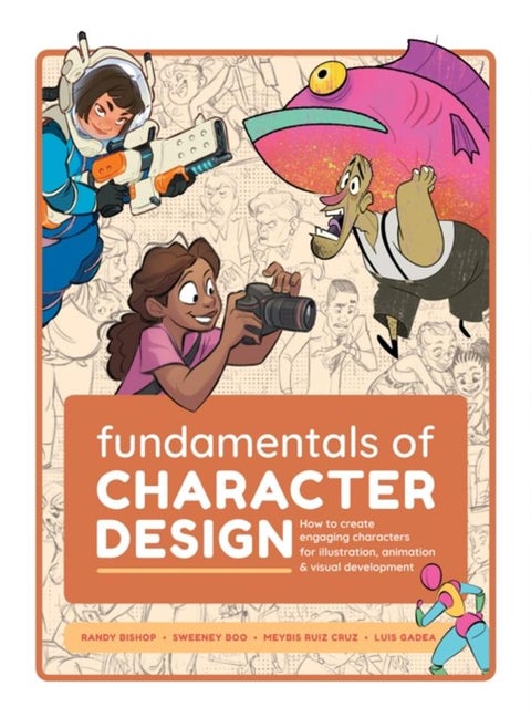 Fundamentals of Character Design : How to Create Engaging Characters for Illustration, Animation & Visual Development