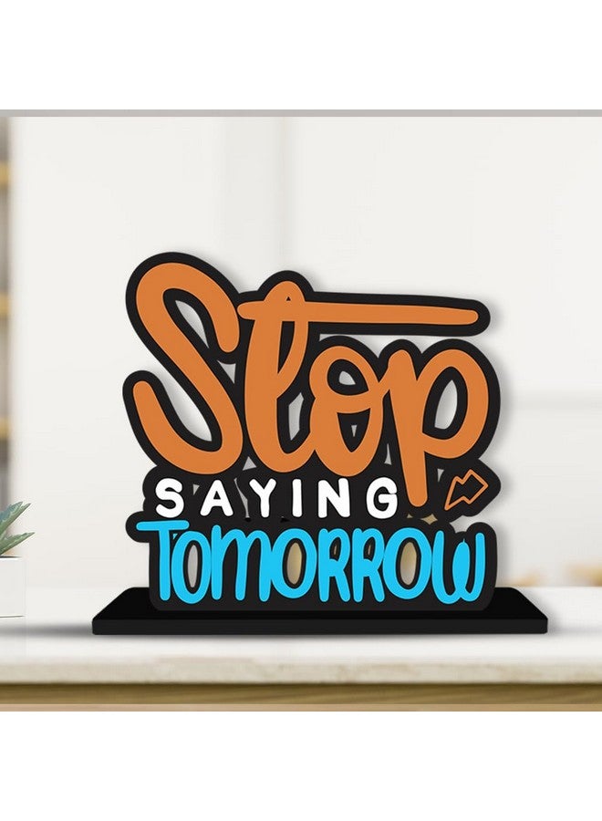 Artvibes Art Vibes Wooden Idols And Figurine Stop Saying Tomorrow Quotes Table Decoration For Office Desk|Home Decor|Living Room|Modern Art Wood Showpiece Gift Item(Sp_1134N), Inspirational - Image 3