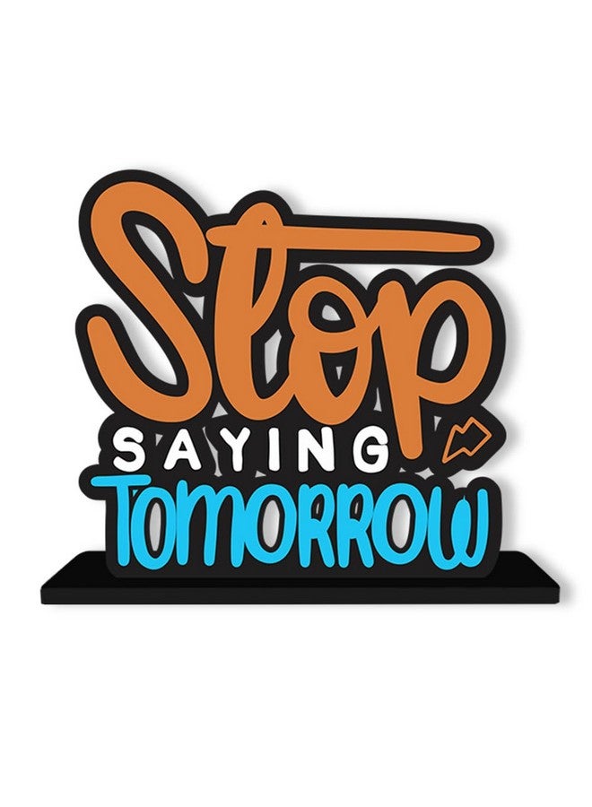 Artvibes Art Vibes Wooden Idols And Figurine Stop Saying Tomorrow Quotes Table Decoration For Office Desk|Home Decor|Living Room|Modern Art Wood Showpiece Gift Item(Sp_1134N), Inspirational - Image 2