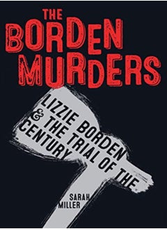 BORDEN MURDERS LIZZIE BORDEN & TRIAL 