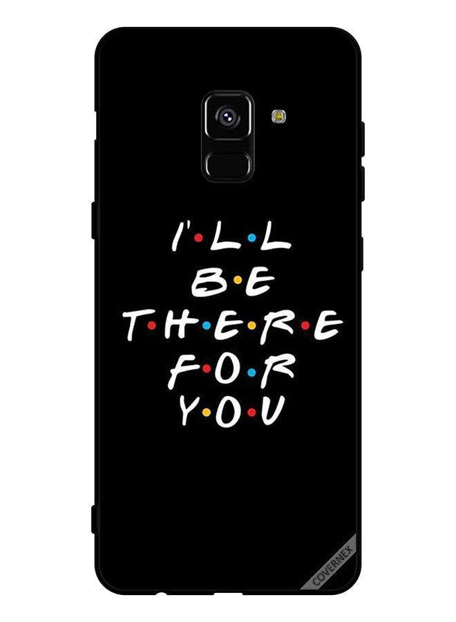 Covernex Protective Case Cover For Samsung Galaxy A8 Plus (2018) I Will Be There For You - Image 1
